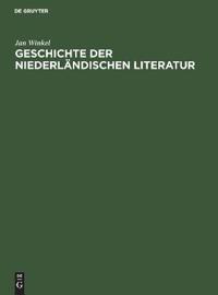 Geschichte Der Niederländischen Literatur