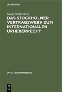 Das Stockholmer Vertragswerk Zum Internationalen Urheberrecht