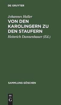 Von Den Karolingern Zu Den Staufern