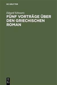 Fünf Vorträge über den griechischen Roman
