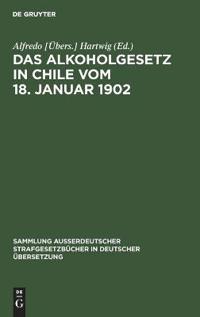 Das Alkoholgesetz in Chile Vom 18. Januar 1902