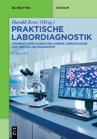 Praktische Labordiagnostik: Lehrbuch Zur Klinischen Chemie, Hämatologie Und Speziellen Diagnostik