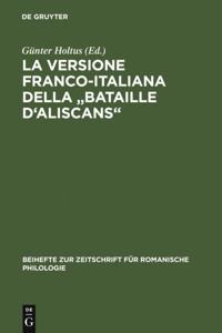 La versione franco-italiana della "Bataille d''Aliscans"