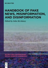 De Gruyter Handbook of Fake News, Misinformation, and Disinformation