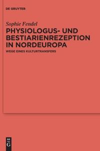 Physiologus- Und Bestiarienrezeption in Nordeuropa