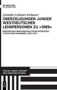 Überzeugungen Junger Westdeutscher Lehrpersonen Zu "1989"