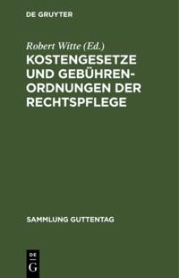 Kostengesetze und Gebuhrenordnungen der Rechtspflege