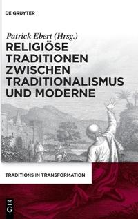 Religiöse Traditionen Zwischen Traditionalismus Und Moderne