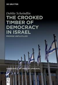 Bokomslag för "The Crooked Timber of Democracy in Israel"