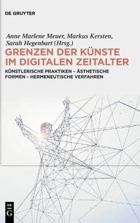 Grenzen Der Künste Im Digitalen Zeitalter