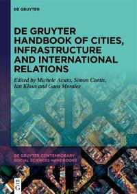 De Gruyter Handbook of Cities, Infrastructure and International Relations