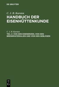 Von den Eisenerzen, von den Brennmaterialien und von den Gebläsen