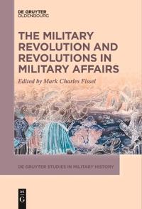 Bokomslag för "The Military Revolution and Revolutions in Military Affairs"