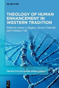 Theology of Human Enhancement in Western Traditions