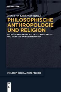 Bokomslag for "Philosophische Anthropologie und Religion"