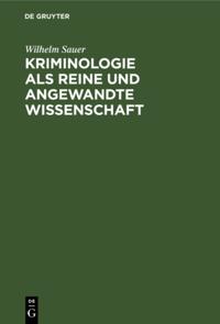 Kriminologie als reine und angewandte Wissenschaft
