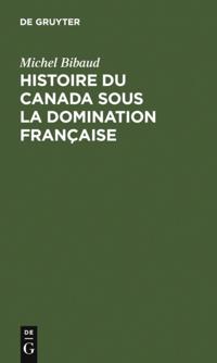 Histoire du Canada sous la domination française