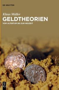 Geldtheorien: Vom Altertum Bis Zur Neuzeit