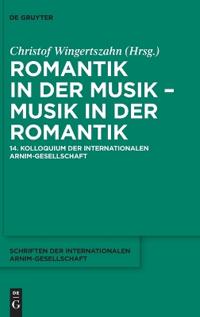 Romantik in der Musik - Musik in der Romantik