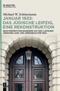 Januar 1933: Das Jüdische Leipzig, Eine Rekonstruktion
