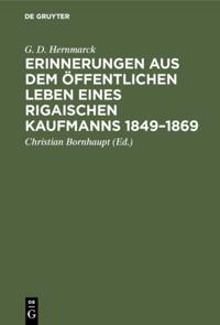 Erinnerungen aus dem öffentlichen Leben eines Rigaischen Kaufmanns 1849–1869