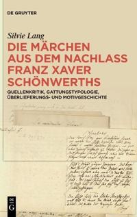 Die Märchen Aus Dem Nachlass Franz Xaver Schönwerths