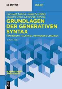 Grundlagen Der Generativen Syntax: Französisch, Italienisch, Portugiesisch, Spanisch