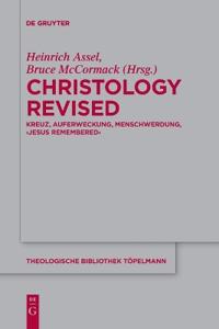 Christology Revised: Kreuz, Auferweckung, Menschwerdung, 'Jesus Remembered'