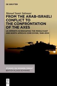 From the Arab-Israeli Conflict to the Confrontation of the Axes