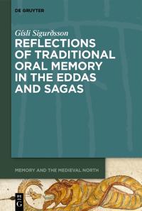 Reflections of Traditional Oral Memory in the Eddas and Sagas