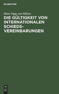 Die Gültigkeit Von Internationalen Schiedsvereinbarungen