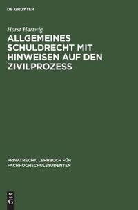 Allgemeines Schuldrecht Mit Hinweisen Auf Den Zivilprozeß