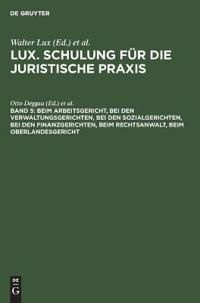 Beim Arbeitsgericht, Bei Den Verwaltungsgerichten, Bei Den Sozialgerichten, Bei Den Finanzgerichten, Beim Rechtsanwalt, Beim Oberlandesgericht