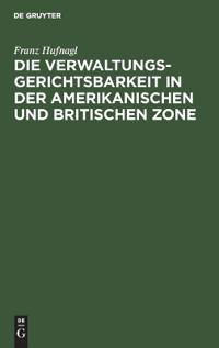 Die Verwaltungsgerichtsbarkeit in Der Amerikanischen Und Britischen Zone