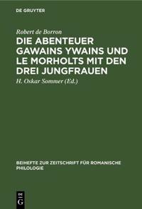 Die Abenteuer Gawains Ywains Und Le Morholts Mit Den Drei Jungfrauen