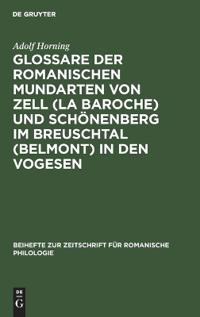 Glossare Der Romanischen Mundarten Von Zell (La Baroche) Und Schönenberg Im Breuschtal (Belmont) in Den Vogesen