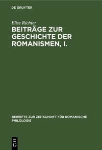 Beiträge Zur Geschichte Der Romanismen, I.: Chronologische Phonetik Des Französischen Bis Zum Ende Des 8. Jahrhunderts