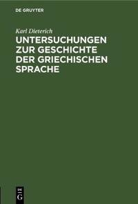 Untersuchungen Zur Geschichte Der Griechischen Sprache