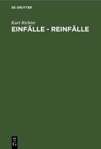 Einfälle - Reinfälle