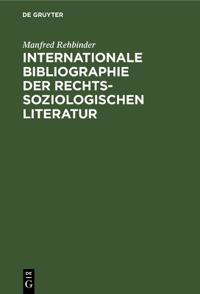 Internationale Bibliographie Der Rechtssoziologischen Literatur