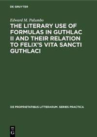 The Literary Use of Formulas in Guthlac II and their Relation to Felix’s Vita Sancti Guthlaci