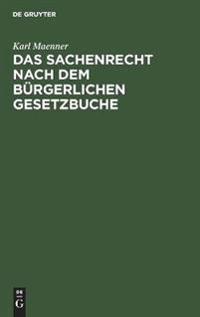 Das Sachenrecht Nach Dem Bürgerlichen Gesetzbuche