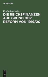 Die Reichsfinanzen Auf Grund Der Reform Von 1919/20