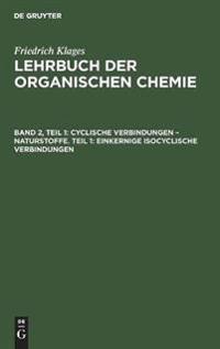 Cyclische Verbindungen - Naturstoffe. Teil 1: Einkernige Isocyclische Verbindungen