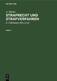 Strafrecht Und Strafverfahren: Eine Sammlung Der Wichtigsten Gesetze Des Strafrechts Und Des Strafverfahrens Mit Erläuterungen. Für Den Praktiker Zum