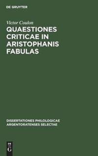 Quaestiones Criticae in Aristophanis Fabulas