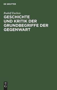Geschichte und Kritik der Grundbegriffe der Gegenwart