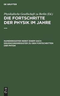 Namenregister Nebst Einem Sach-Ergänzungsregister Zu Den Fortschritten Der Physik