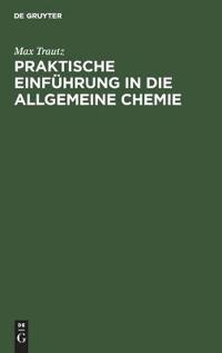 Praktische Einführung in Die Allgemeine Chemie
