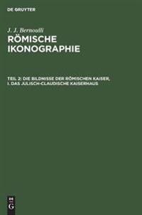 Die Bildnisse Der Römischen Kaiser, I. Das Julisch-Claudische Kaiserhaus